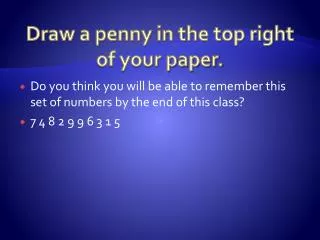 Draw a penny in the top right of your paper.