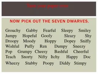 Now pick out the seven dwarves.