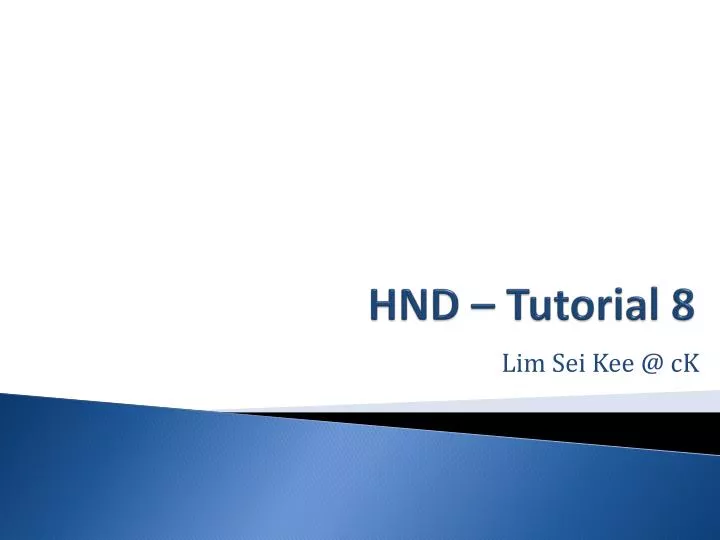 hnd tutorial 8