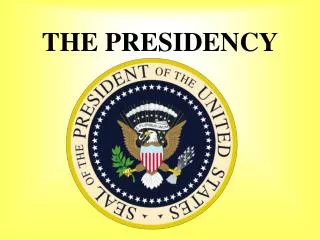 THE PRESIDENCY