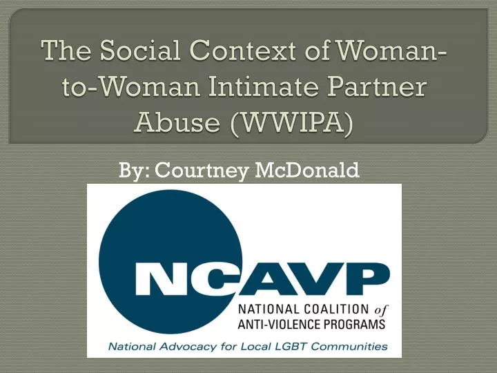 the social context of woman to woman intimate partner abuse wwipa