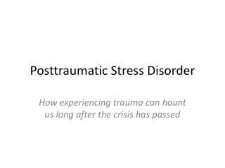 Posttraumatic S tress Disorder
