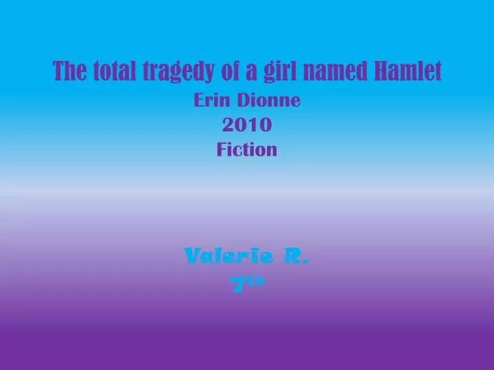 the total tragedy of a girl named hamlet erin dionne 2010 fiction