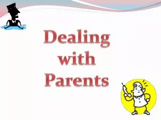 Dealing with Parents