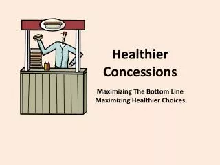 Healthier Concessions Maximizing The Bottom Line Maximizing Healthier Choices