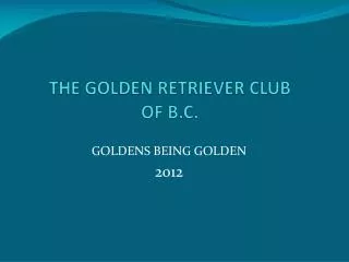 THE GOLDEN RETRIEVER CLUB OF B.C.