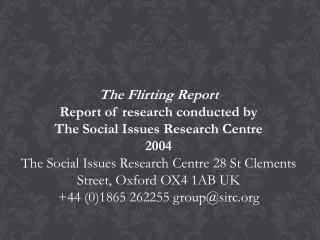 The Flirting Report Report of research conducted by The Social Issues Research Centre 2004