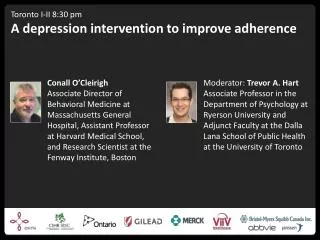 Toronto I-II 8:30 pm A depression intervention to improve adherence