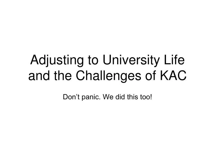 adjusting to university life and the challenges of kac