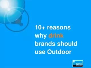 10+ reasons why drink brands should use Outdoor