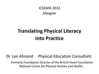 ICSEMIS 2012 Glasgow Translating Physical Literacy into Practice