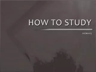 HOW TO STUDY