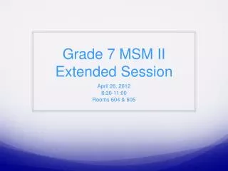 Grade 7 MSM II Extended Session