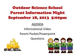 Outdoor Science School Parent Information Night September 18, 2013 5:00pm