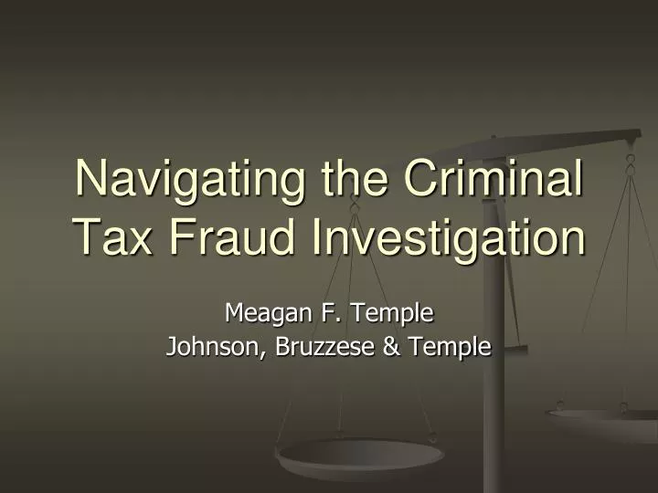 navigating the criminal tax fraud investigation