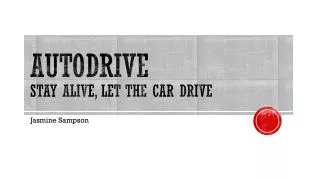 AutoDrive Stay Alive, let the car drive