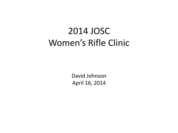 2014 josc women s rifle clinic david johnson april 16 2014
