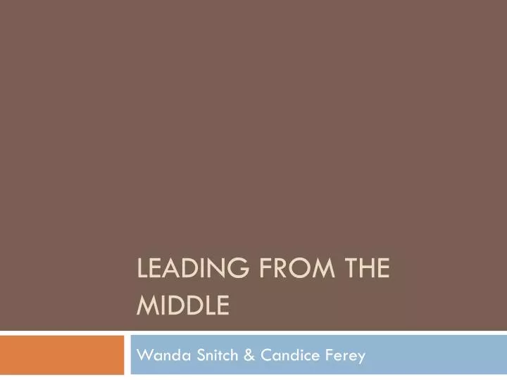leading from the middle