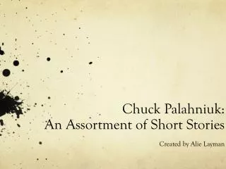 Chuck Palahniuk: An Assortment of Short Stories