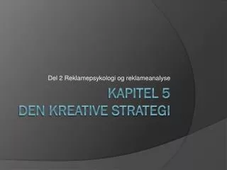 Kapitel 5 Den kreative strategi