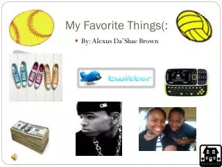 My Favorite Things(: