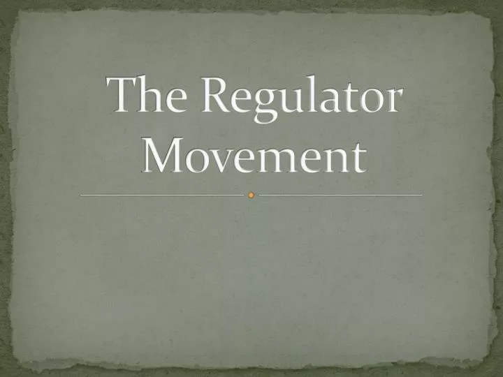 the regulator movement