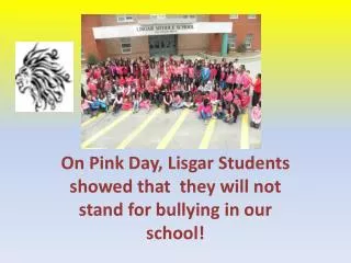 On Pink Day, Lisgar Students showed that they will not stand for bullying in our school!