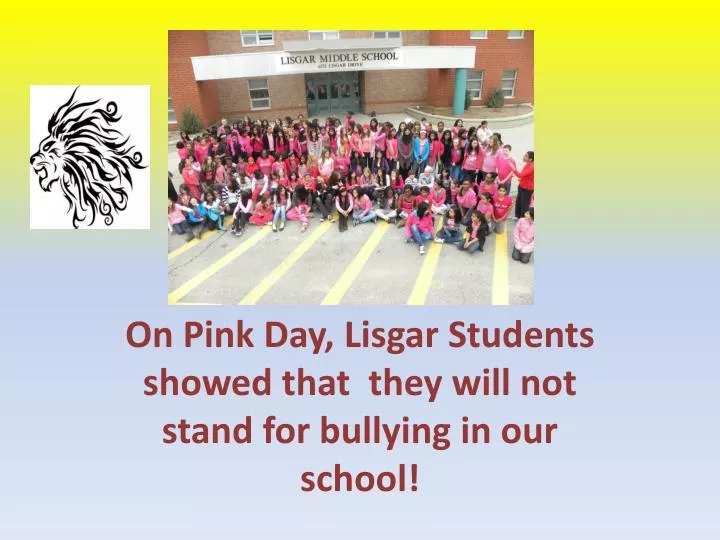 on pink day lisgar students showed that they will not stand for bullying in our school