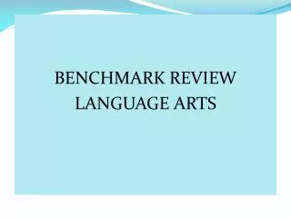BENCHMARK REVIEW LANGUAGE ARTS