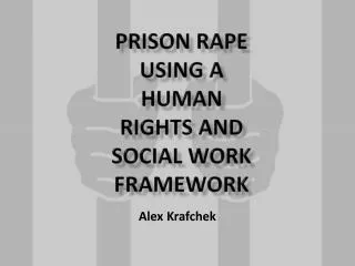 Prison Rape Using a human rights and social work framework