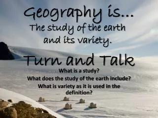 The study of the earth and its variety.