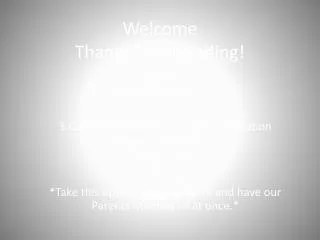 Welcome Thanks for attending!