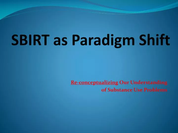 sbirt as paradigm shift