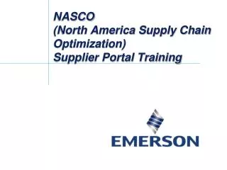 NASCO (North America Supply Chain Optimization) Supplier Portal Training