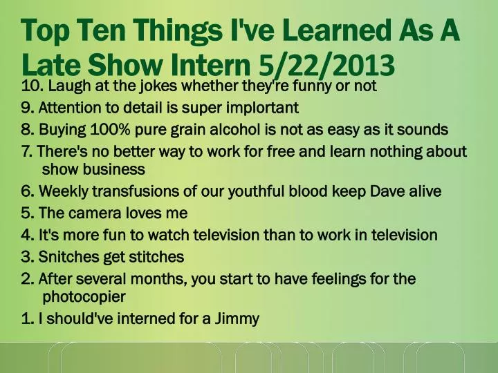 top ten things i ve learned as a late show intern 5 22 2013