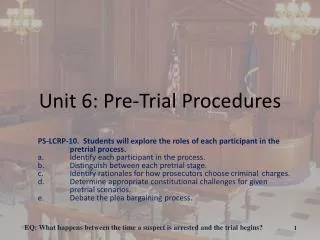 Unit 6: Pre-Trial Procedures