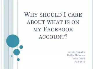 Why should I care about what is on my Facebook account?