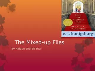 The Mixed-up Files