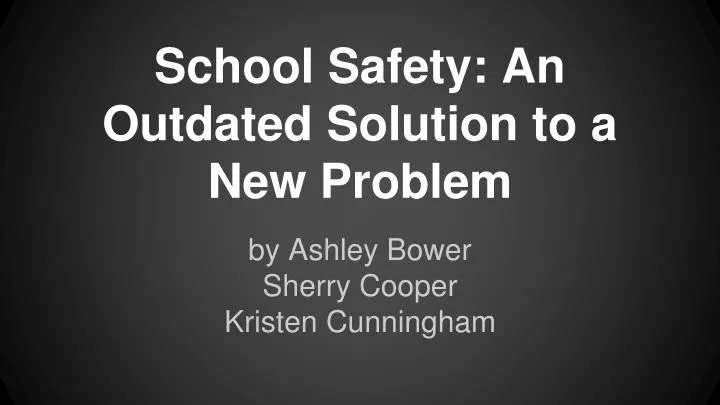 school safety an outdated solution to a new problem
