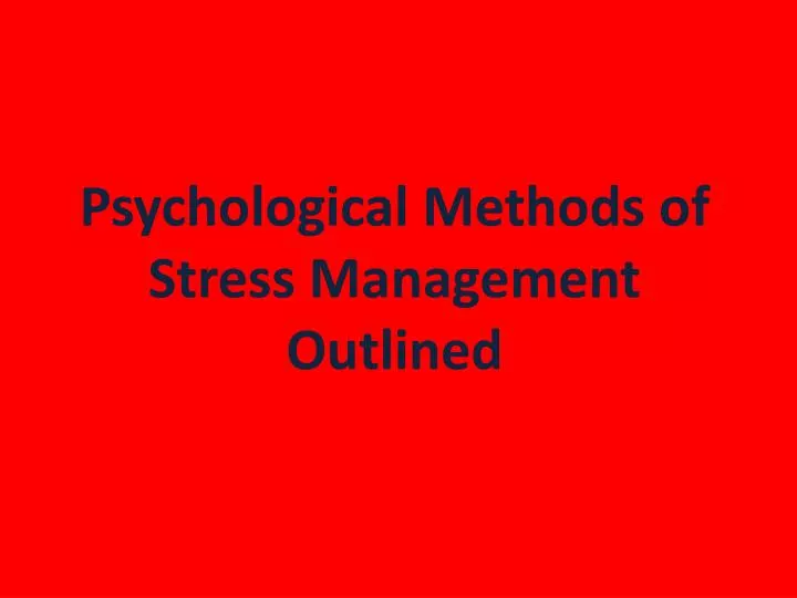 psychological methods of stress management outlined