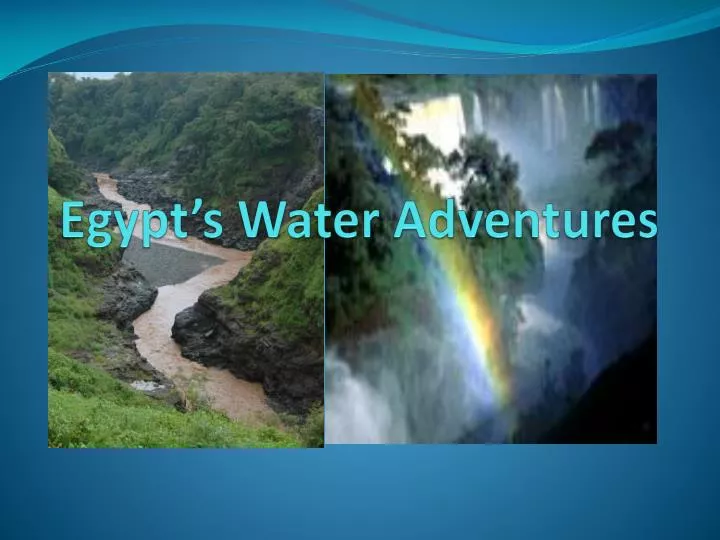 egypt s water adventures