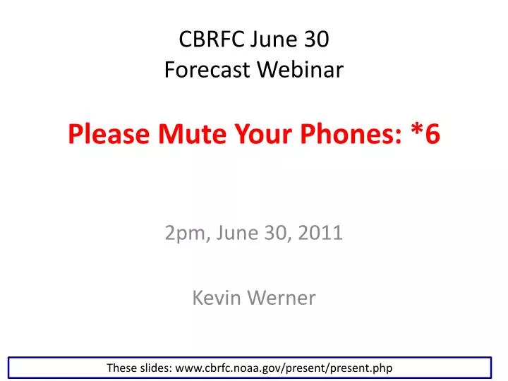 cbrfc june 30 forecast webinar please mute your phones 6