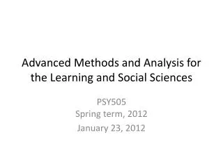 Advanced Methods and Analysis for the Learning and Social Sciences