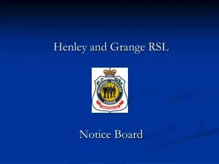 Henley and Grange RSL Notice Board