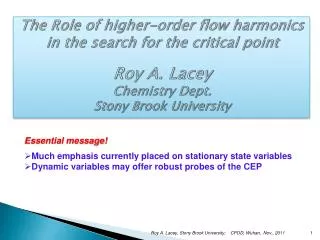 The Role of higher-order flow harmonics in the search for the critical point Roy A. Lacey