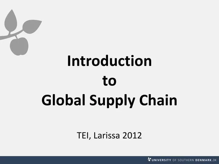 introduction to global supply chain tei larissa 2012
