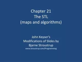 Chapter 21 The STL (maps and algorithms)