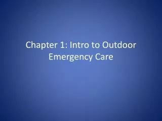 Chapter 1: Intro to Outdoor Emergency Care