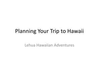 Planning Your Trip to Hawaii