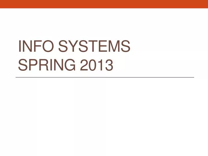 info systems spring 2013